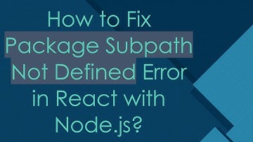 How to Fix Package Subpath Not Defined Error in React with Node.js?