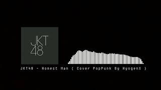 Video thumbnail of "JKT48-Honest Man (Cover PopPunk By HyogenX )"