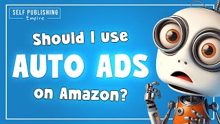 Amazon Auto Ads Explained | Easy KDP Ads Strategy