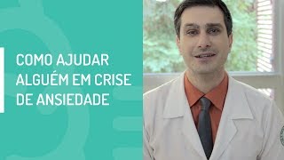 COMO AJUDAR ALGUÉM EM CRISE DE ANSIEDADE