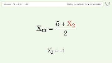 Find the midpoint between two points p1 (5,-40) and p2 (-1,-4): Step-by-Step Video Solution
