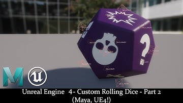 Unreal Engine 4 - Custom Rolling Dice - Part 2 (Maya, UE4!)