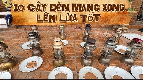 10 cây đèn mang xong lên lửa tốt _ Đèn mang xong xưa #đồcổcầnthơ