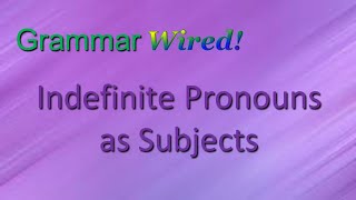 Indefinite Pronouns as Subjects HS Part 9'5