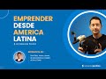 Cómo Emprender desde Latino América al Mundo 🌐| Entrevista