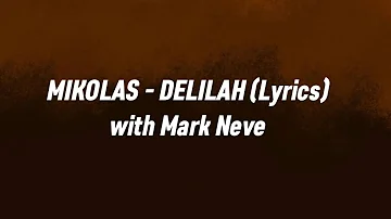 Mikolas - DELILAH (Lyrics) with Mark Neve