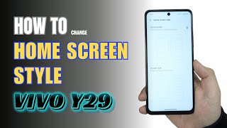 How to change Home Screen style on Vivo Y29 screenshot 3