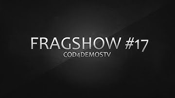 CDT | FRAGSHOW #17