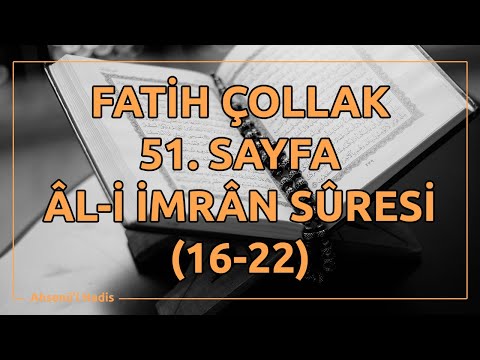 Fatih Çollak - 51.Sayfa - Âl-i İmrân Suresi (16-22)