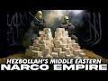 Hezbollahs narco empire