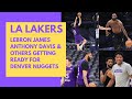 LeBron James, Anthony Davis &amp; Lakers GETTING READY For Denver Nuggets &amp; Nikola Jokic #NBA