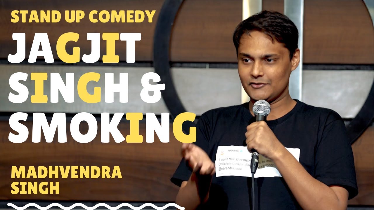 Stand up comedy | Jagjit Singh and Smoking | Madhvendra Singh