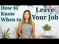 How to Know When to Leave Your Job (Quit Your Job)