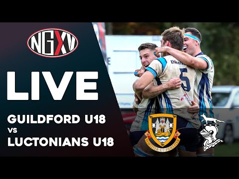 LIVE RUGBY: GUILDFORD vs LUCTONIANS - U18 NATIONAL CLUBS CUP