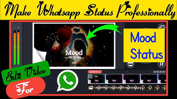 How To Make Whatsapp Trending Status Video in KineMaster 2020 | Mood Status Video Editing