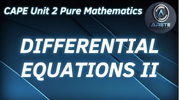 CAPE Unit 2 Pure Mathematics - Differential Equations II