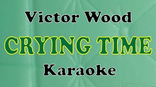 CRYING TIME - Victor Wood [KARAOKE]