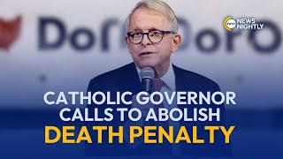 Catholic Ohio Governor Calls to Abolish Death Penalty After Change of Heart | EWTN News Nightly