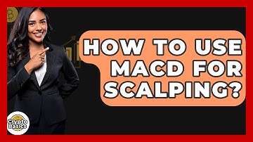How To Use MACD For Scalping? - CryptoBasics360.com