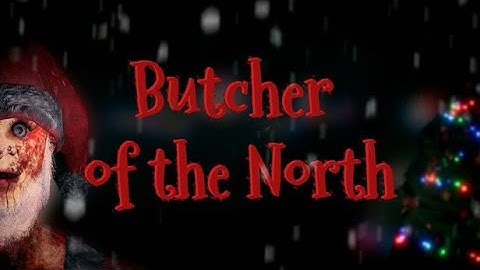 Butcher of the North - First Person Horror - Full Gameplay (PC)