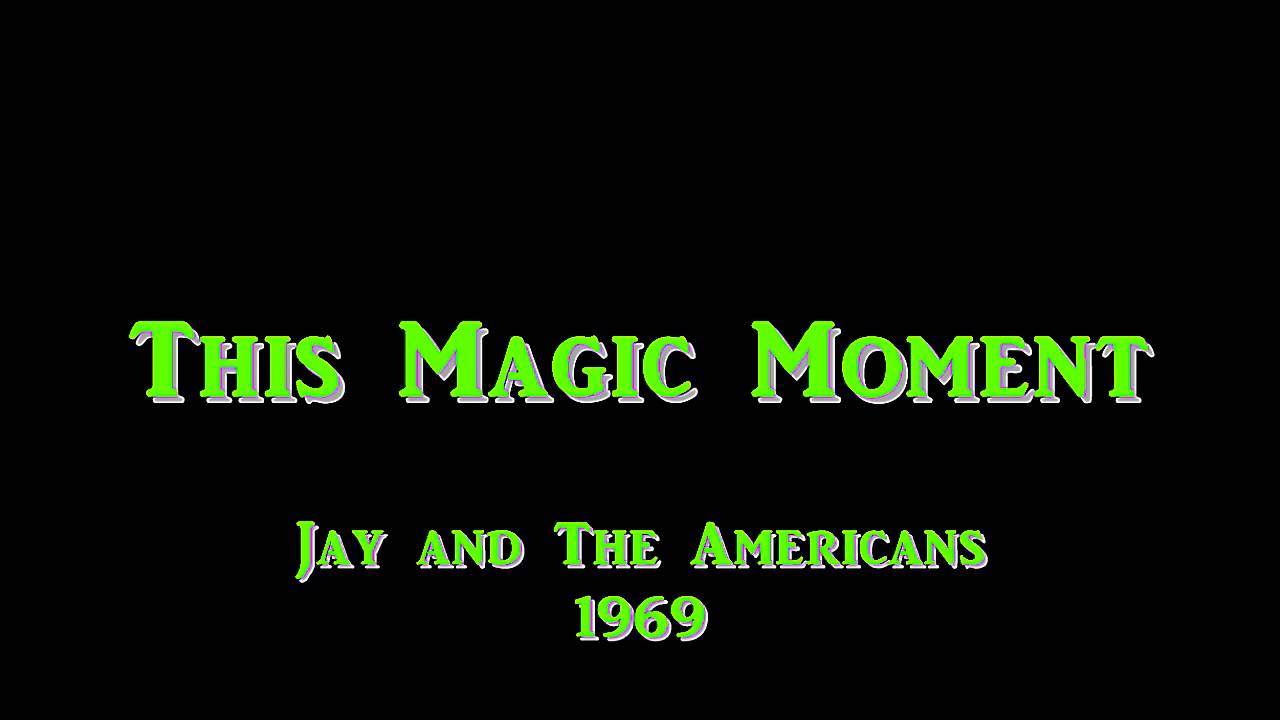 This Magic Moment - Jay And The Americans - 1969 - YouTube