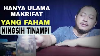 Hanya ulama makrifat yang faham kekuatan ningsih tinampi