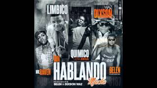 Dixson Waz, Quimico Ultra Mega, Limbico, Belen Y MR Raven - Tan Hablando Mucho