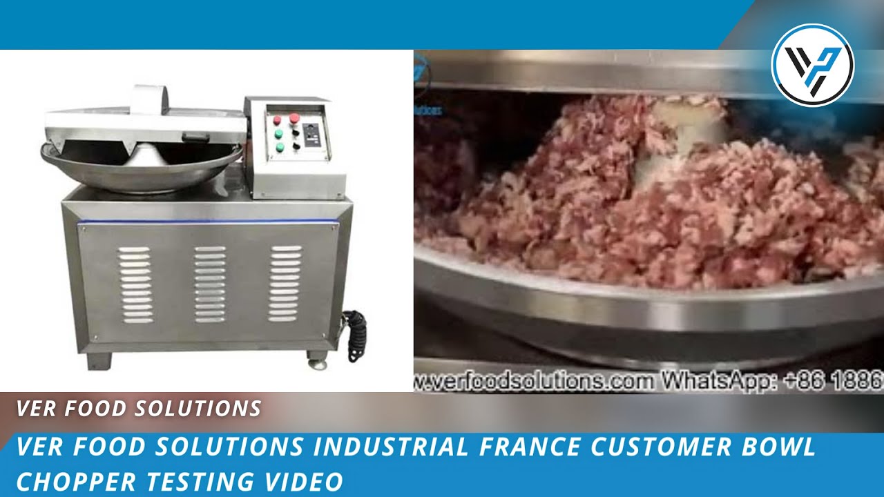Ver Testing VER Food solutions industrial France customer bowl chopper testing ...