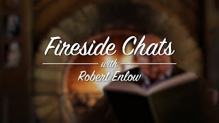 Fireside Chat 1 with Robert Enlow