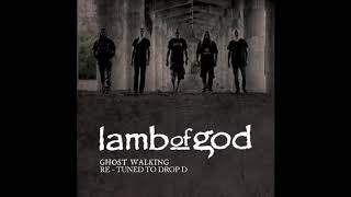 Lamb of god - Ghost Walking [Re - Tuned to Drop D]