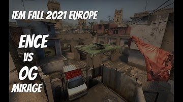 ENCE vs OG Recap /  at IEM Fall 2021 Europe