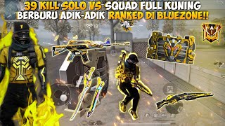 39 KILL SOLO VS SQUAD FULL KUNING!! PANEN KILL DI BLUEZONE SENDIRIAN!!