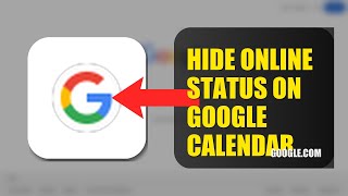 How To Hide Online Status On Google Calendar 2025 (2026)