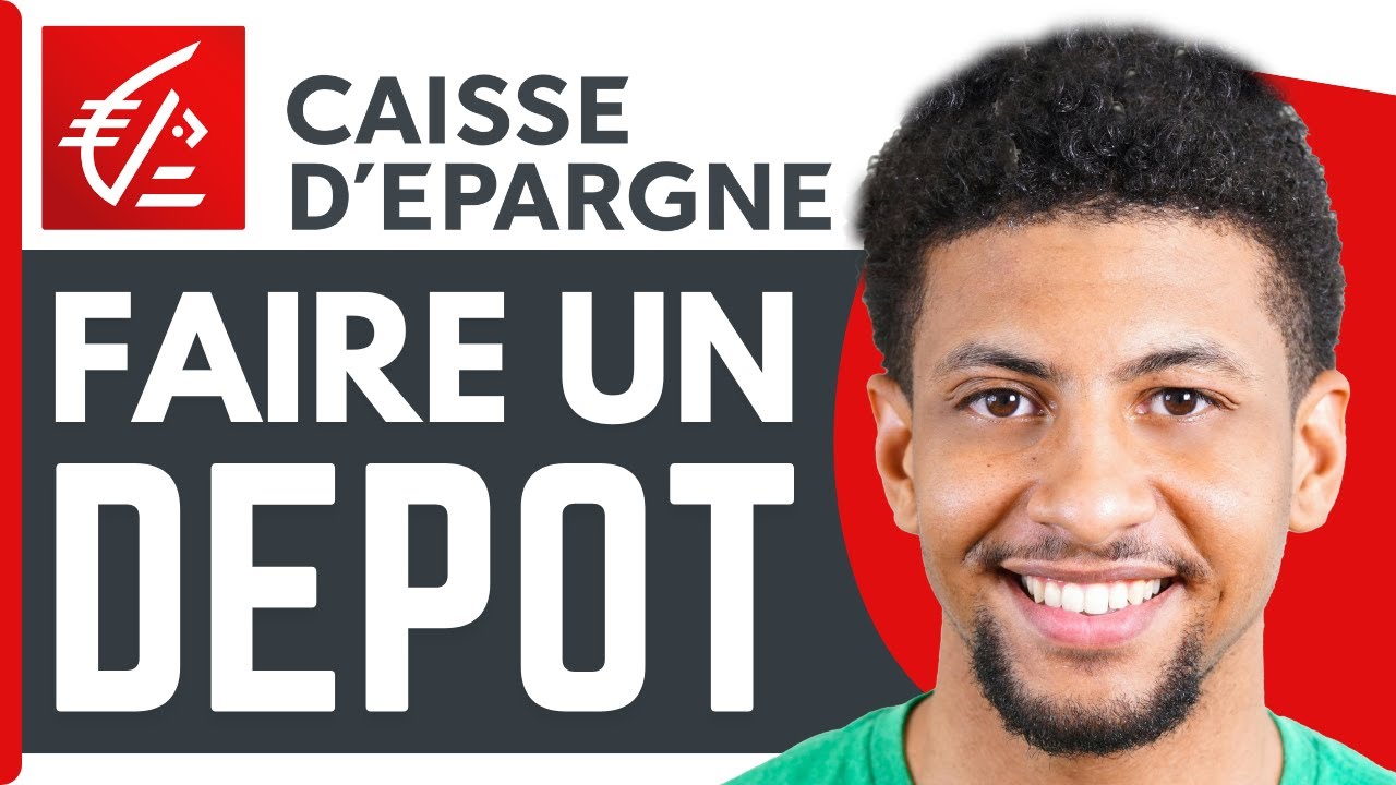 Comment Faire Un Depot Caisse D'epargne ( En 2026 ) - YouTube