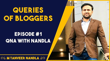 Queries of Bloggers | Ep. #1 | QnA with Tanveer Nandla