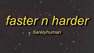 6arelyhuman - Faster N Harder (w/ asteria & kets4eki) Lyrics Resimi