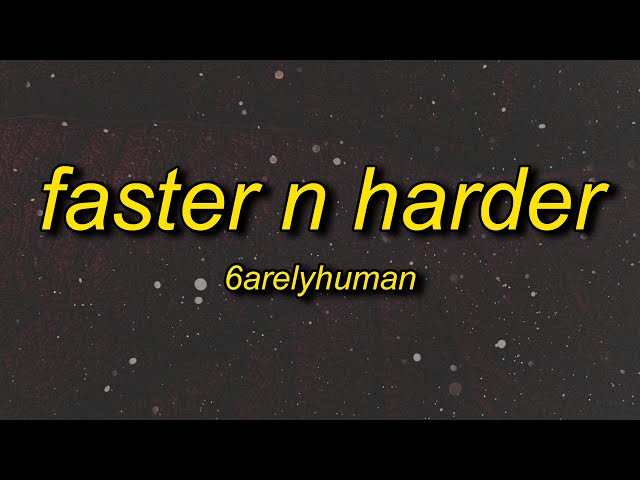 6arelyhuman - Faster N Harder (w/ asteria u0026 kets4eki) Lyrics class=
