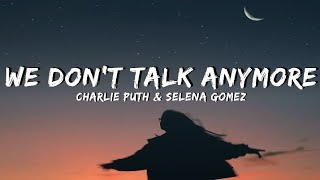 Charlie Puth & Selena Gomez We Don't Talk - Anymore [Lyrics•Lyricos]