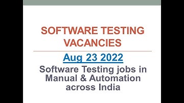 Software Testing Vacancies | 23 Aug 2022 | Manual Testing | Automation Testing | Across India