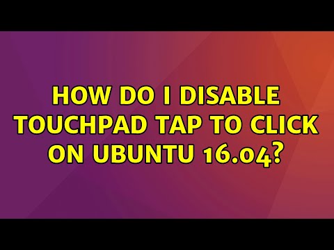 How do I disable touchpad tap to click on Ubuntu 16.04?