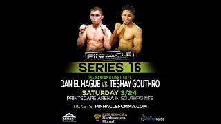 Pinnacle FC 16 - Teshay Gouthro vs. Daniel Hague - Ammy Bantamweight Title Fight!