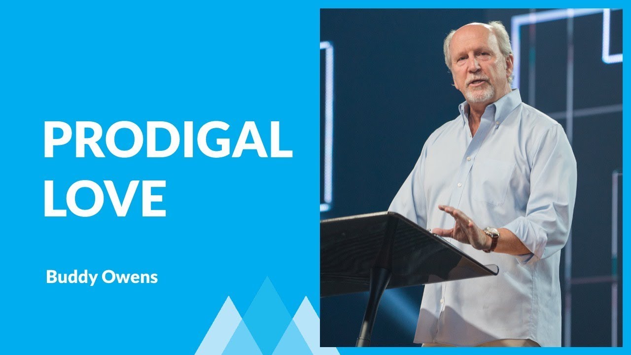 Discover The Prodigal Love of The Father with Pastor Buddy Owens