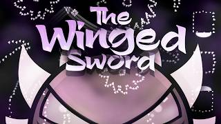 "THE WINGED SWORD" 100% [Extreme Demon] (Geometry Dash)
