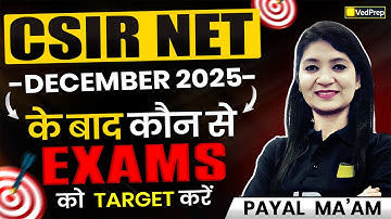 After CSIR NET Dec 2025 | Which Exams to Target Next? | Complete Guidance | VedPrep Chem Academy