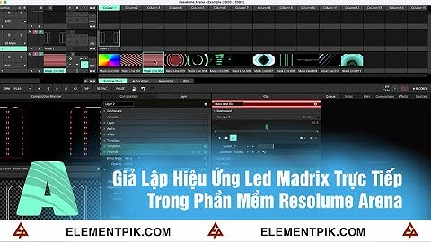 Giả Lập Hiệu Ứng Led Madrix Trực Tiếp Trong Phần Mềm Resolume Arena TUT[ElementPik.com]