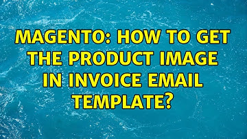 Magento: How to get the product image in invoice email template? (3 Solutions!!)