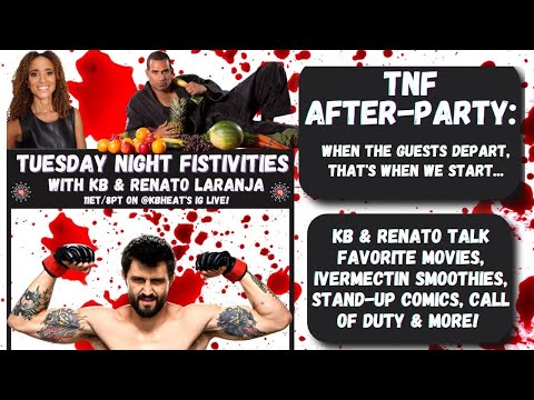 Tuesday Night Fistivities 13 After-Party With KB & Renato: Favorite Comedies & Ivermectin Smoothies!