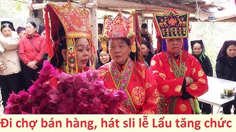 Đi chợ bán hàng, hát sli lễ lẩu then thăng chức