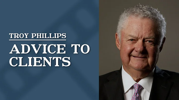 Advice to Clients | Troy Phillips