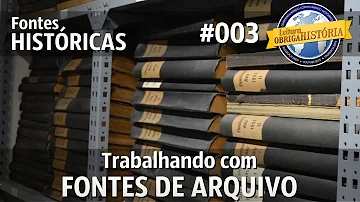 Como as fontes históricas precisam ser arquivadas e porquê?